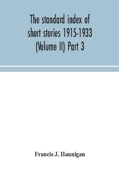 The standard index of short stories 1915-1933 (Volume II) Part 3