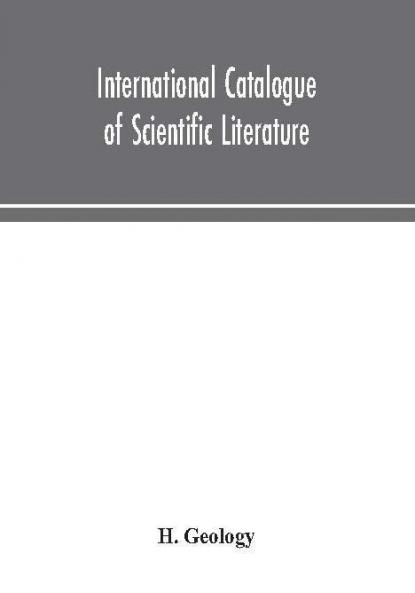 International catalogue of scientific literature H.Geology
