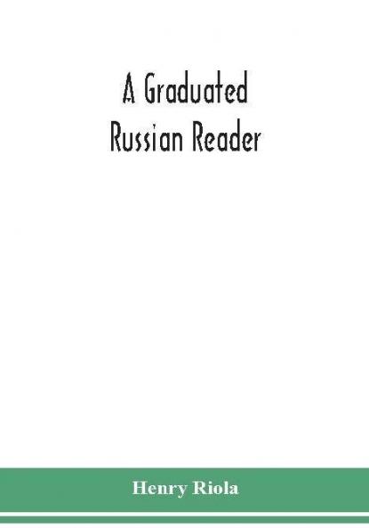A graduated Russian reader with a vocabulary of all the Russian words contained in it