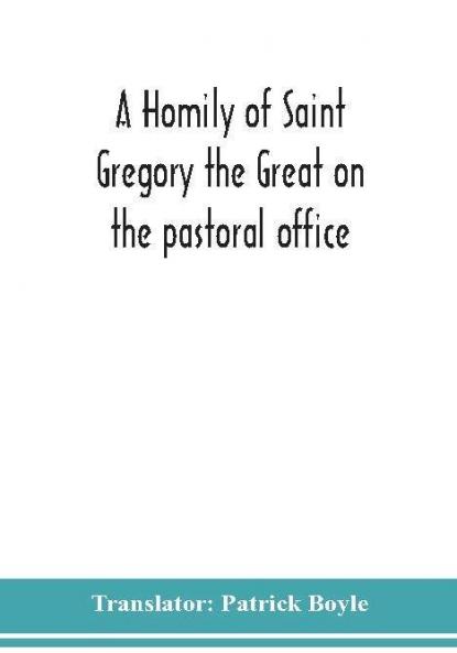 A homily of Saint Gregory the Great on the pastoral office