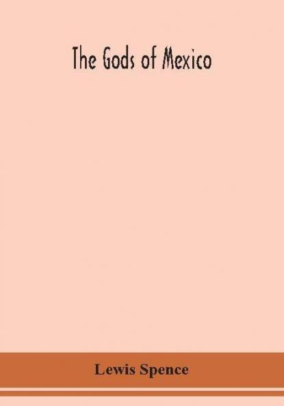 The gods of Mexico