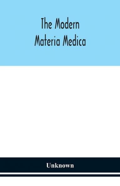 The modern materia medica