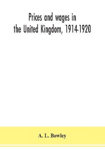 Prices and wages in the United Kingdom 1914-1920