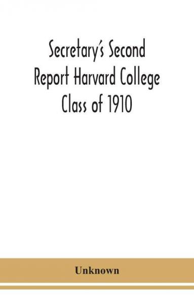 Secretary's Second Report Harvard College Class of 1910