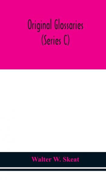 Original glossaries (Series C)