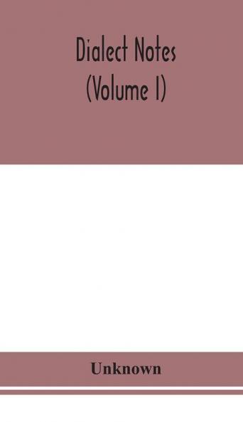 Dialect notes (Volume I)