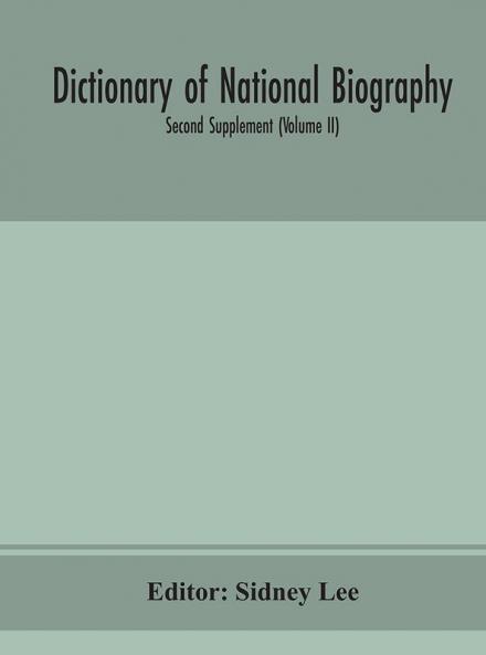 Dictionary of national biography. Second supplement (Volume II)