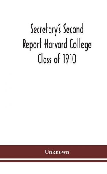 Secretary's Second Report Harvard College Class of 1910
