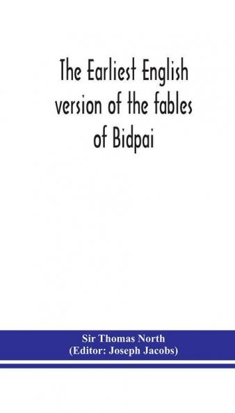 The earliest English version of the fables of Bidpai; The morall philosophie of Doni