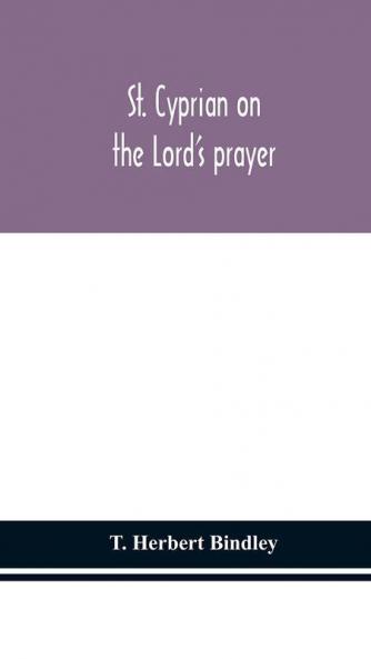 St. Cyprian on the Lord's prayer