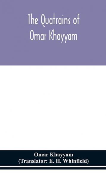 The Quatrains of Omar Khayyam
