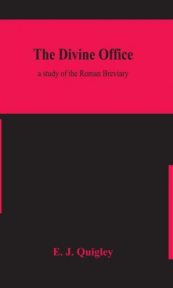 The Divine Office : a study of the Roman Breviary