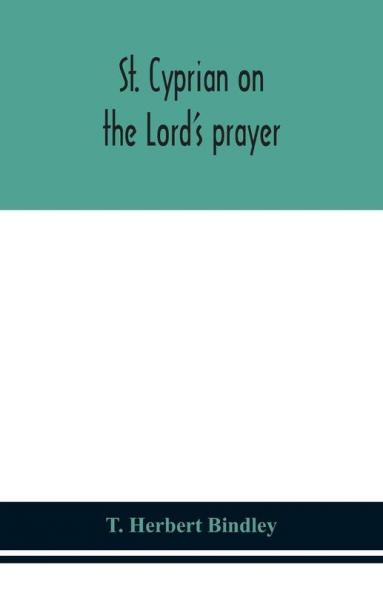 St. Cyprian on the Lord's prayer