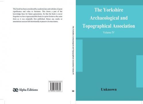 The Yorkshire Archaeological and Topographical Association. Record Series Volume IV. Wills in the York Registry from 1636 to 1652
