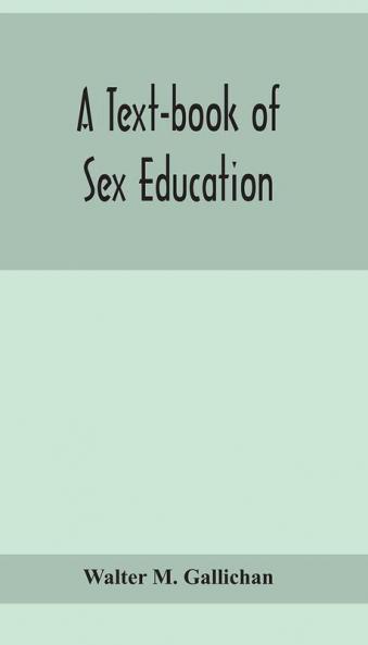 A text-book of sex education : for parents and teachers