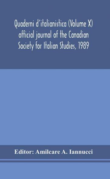 Quaderni d'italianistica (Volume X) official journal of the Canadian Society for Italian Studies 1989