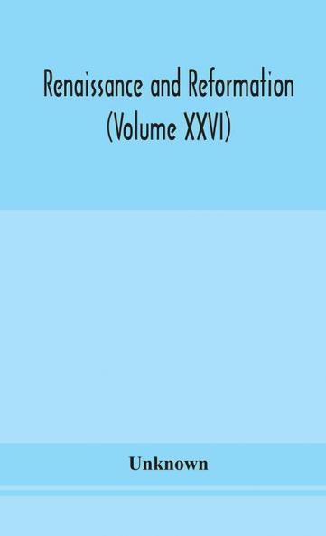 Renaissance and Reformation (Volume XXVI)