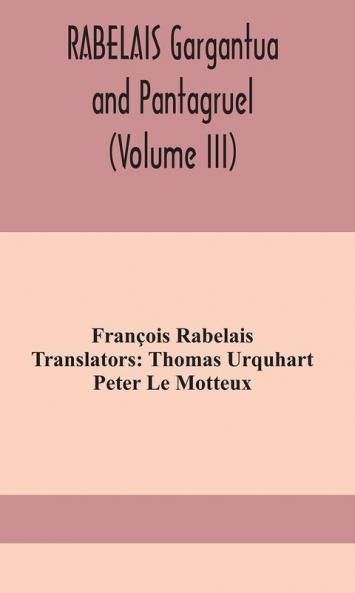 RABELAIS Gargantua and Pantagruel (Volume III)