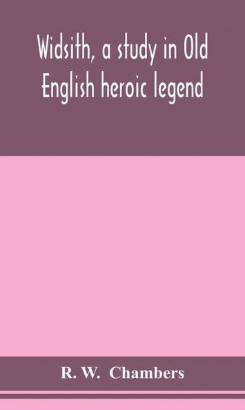 Widsith a study in Old English heroic legend