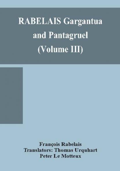 RABELAIS Gargantua and Pantagruel (Volume III)