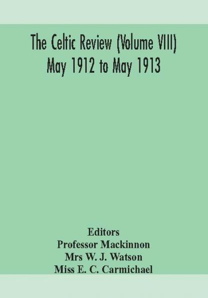The Celtic review (Volume VIII) may 1912 to may 1913
