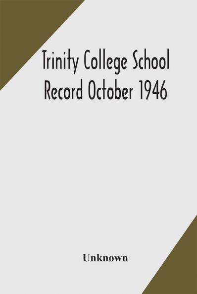 Trinity College School Record October 1946