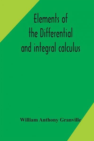 Elements of the differential and integral calculus