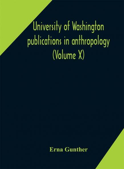 University of Washington publications in anthropology (Volume X) Ethnobotany of Western Washington