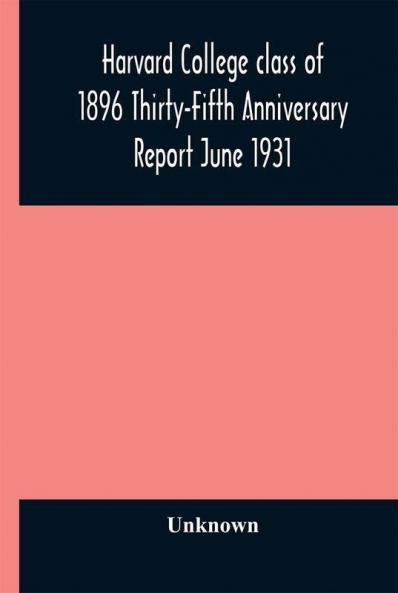 Harvard College class of 1896 Thirty-Fifth Anniversary Report June 1931