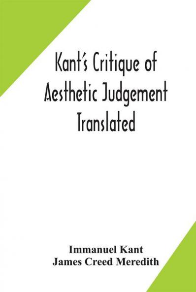 Kant's Critique of aesthetic judgement Translated With Seven Introductory Essays Notes and Analytical Index