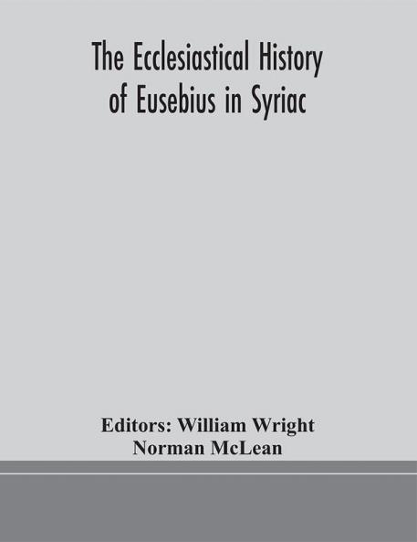 The ecclesiastical history of Eusebius in Syriac