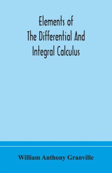 Elements Of The Differential And Integral Calculus