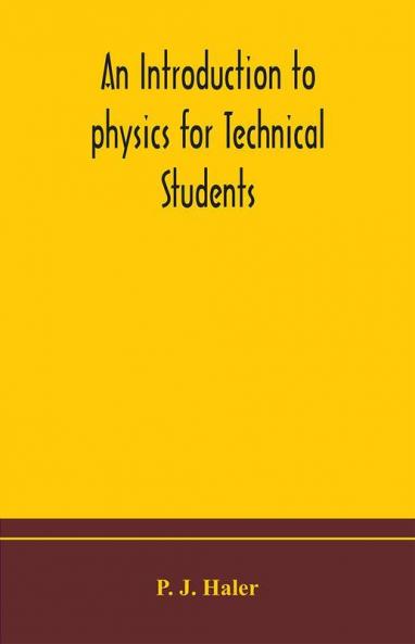 An introduction to physics for Technical Students