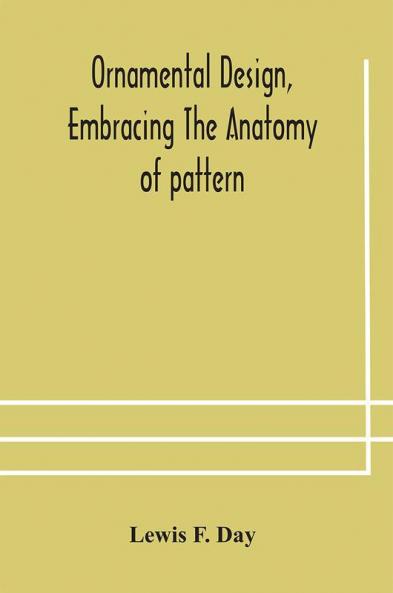 Ornamental design embracing The Anatomy of pattern