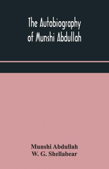 The Autobiography Of Munshi Abdullah