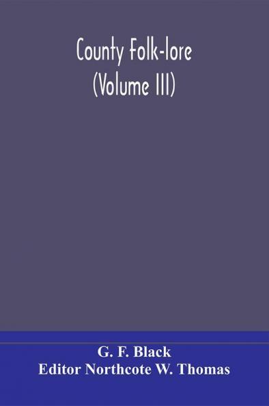 County Folk-lore (Volume III)