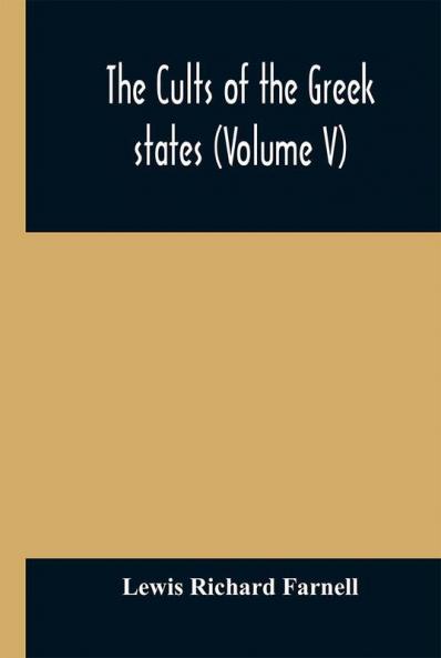 The cults of the Greek states (Volume V)