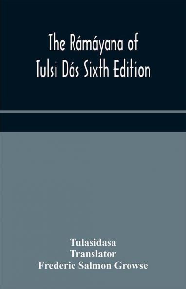 The Rámáyana Of Tulsi Dás Sixth Edition