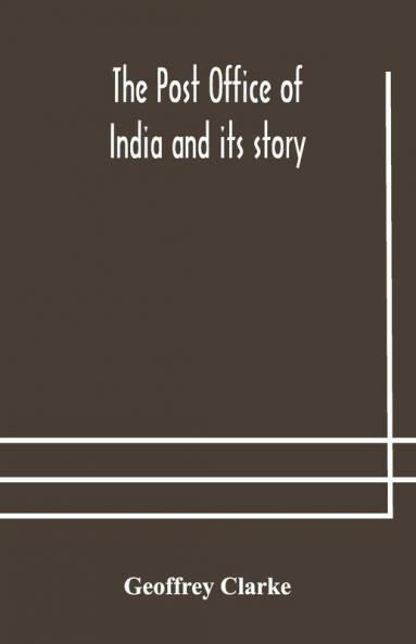 The Post Office Of India And Its Story