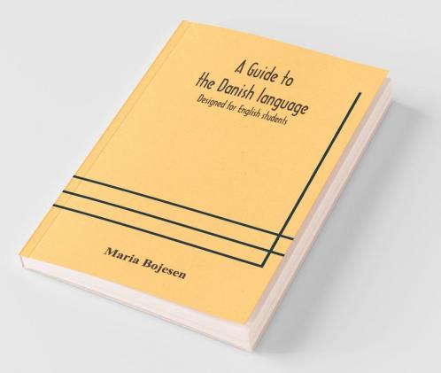 A Guide To The Danish Language. Designed For English Students