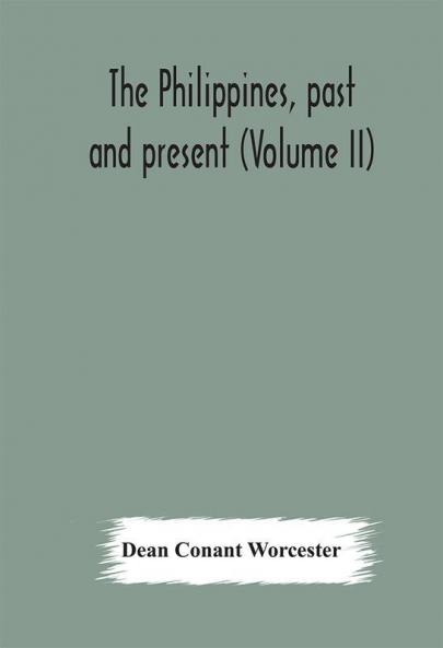 The Philippines past and present (Volume II)