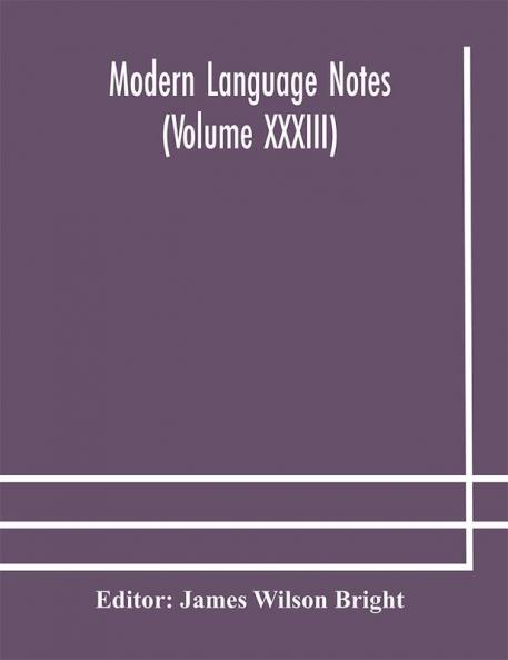 Modern language notes (Volume XXXIII)