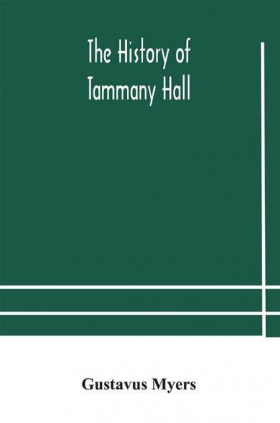 The history of Tammany Hall
