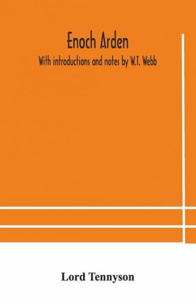 Enoch Arden. With Introductions And Notes By W.T. Webb