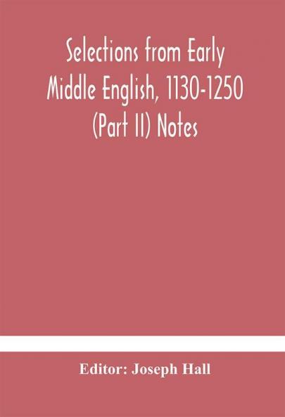 Selections from early Middle English 1130-1250 (Part II) Notes