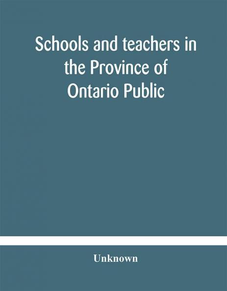 Schools and teachers in the Province of Ontario Public and Separate High and Continuation Technical and Vocational Normal and Model Schools November 1929