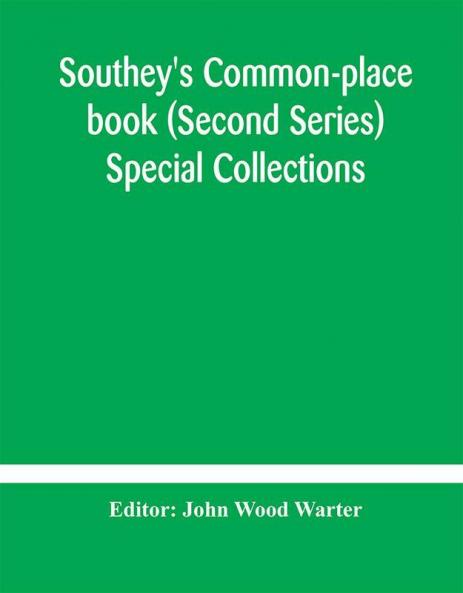 Southey's Common-place book (Second Series) Special Collections