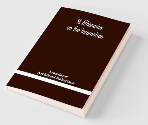 St. Athanasius On The Incarnation
