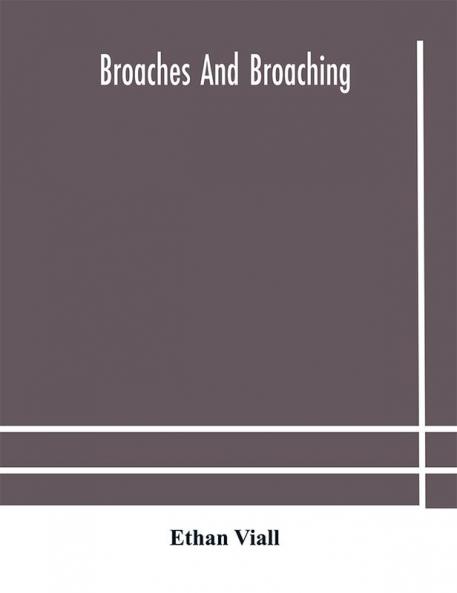 Broaches and broaching