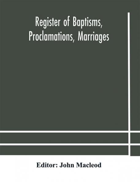 Register of Baptisms Proclamations Marriages and Mortcloth Dues Contained in Kirk-Session Records of the Parish of Torphichen 1673-1714